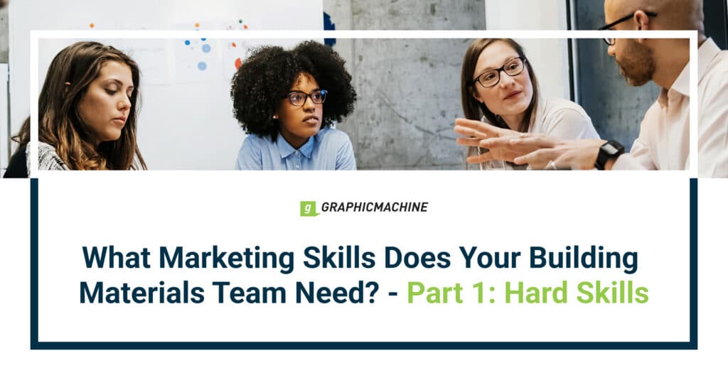 What Technical Marketing Skills Does Your Building Materials Team Need?