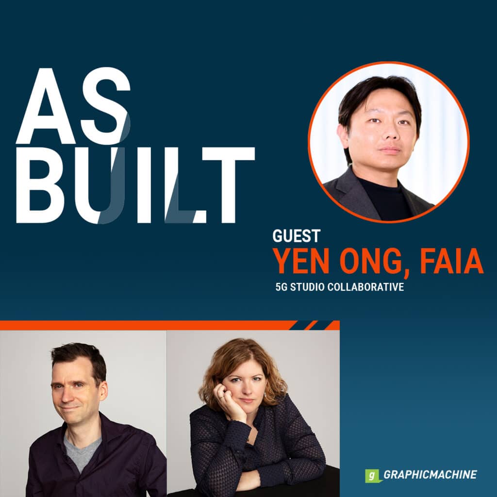 As Built Ep 9: Yen Ong, FAIA