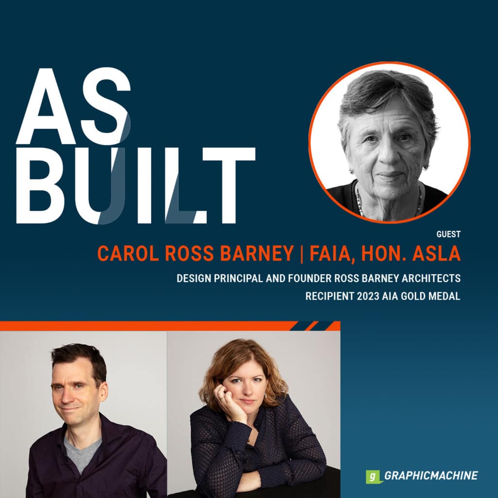 As Built Interview with Carol Ross Barney, FAIA, HASLA.